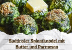 🍽️ Südtiroler Spinatknödel mit Butter und Parmesan – Ein Hochgenuss aus Südtirol!