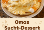 Omas Sucht-Dessert schmeckt einfach immer sooo lecker!