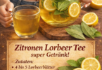 Zitronen-Lorbeer-Tee – ein wohltuendes Getränk für Körper & Geist
