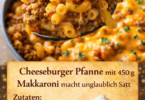 Cheeseburger Pfanne mit Makkaroni – macht unglaublich satt