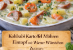 🥕🥔 Kohlrabi-Kartoffel-Möhren-Eintopf mit Wiener Würstchen – herzhaft & schnell gemacht!