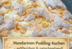 Mandarinen-Pudding-Kuchen – weltberühmt & zartschmelzend!
