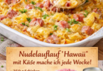Nudelauflauf Hawaii – Cremiger Nudel-Käse-Auflauf mit Ananas & Schinken
